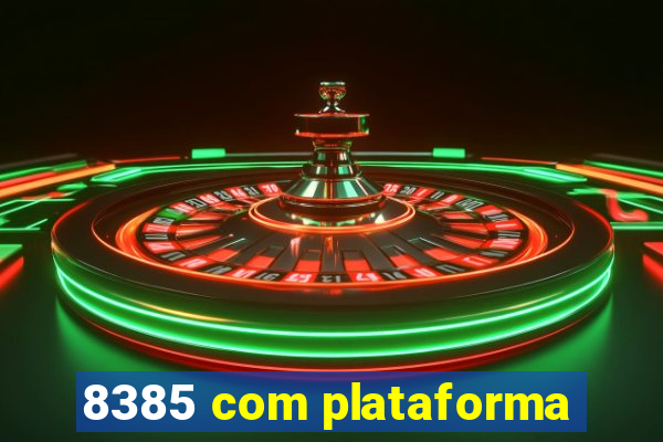 8385 com plataforma